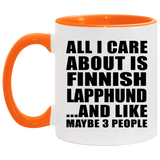 All I Care About Is Finnish Lapphund - 11oz Accent Mug Orange