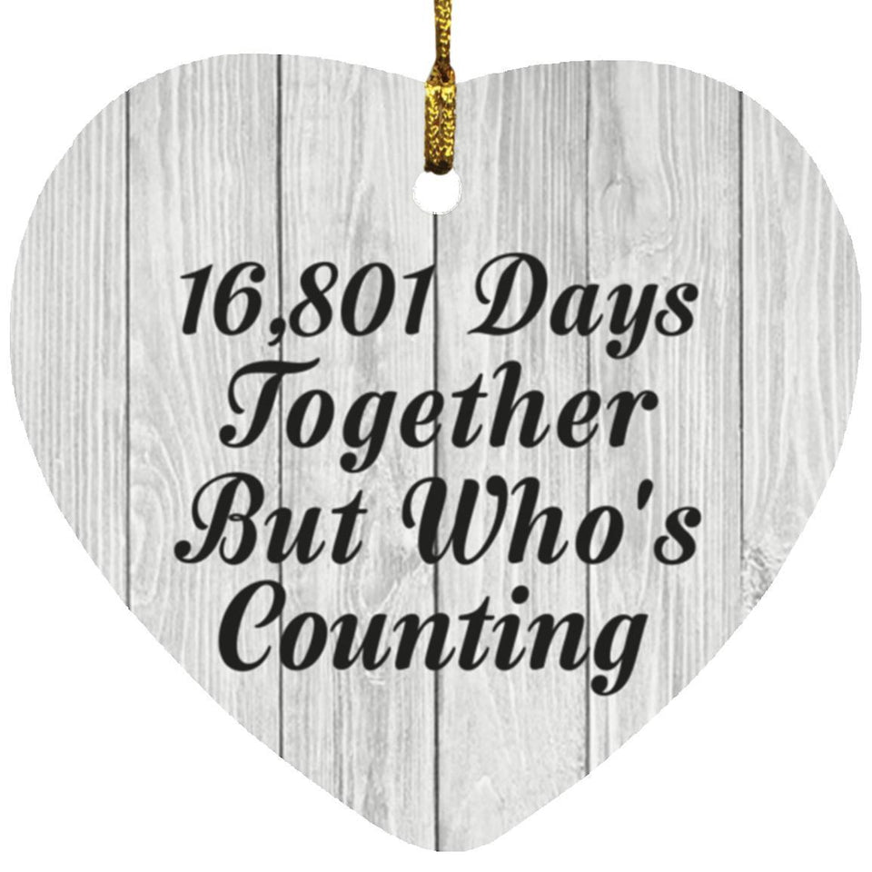 46th Anniversary 16,801 Days Together Who's Counting - Heart Ornament F