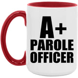A+ Parole Officer - 15oz Accent Mug Red