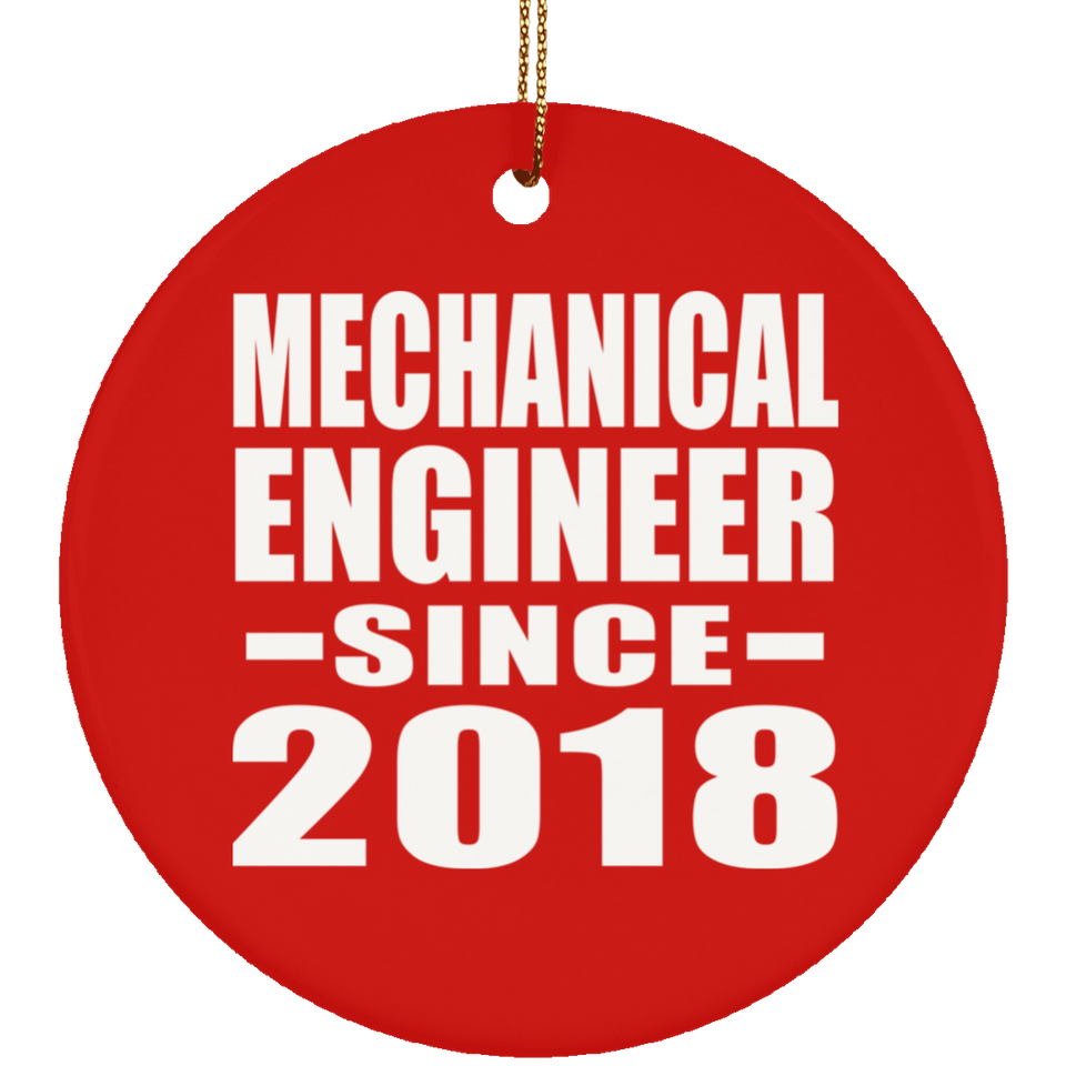 Mechanical Engineer Since 2018 - Circle Ornament