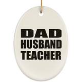 Dad Husband Teacher - Oval Ornament