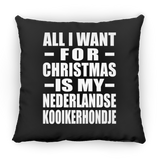 All I Want For Christmas Is My Nederlandse Kooikerhondje - Throw Pillow Black