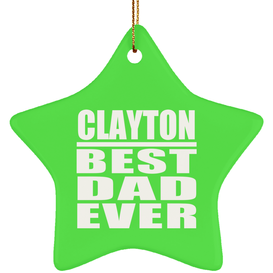 Clayton Best Dad Ever - Star Ornament