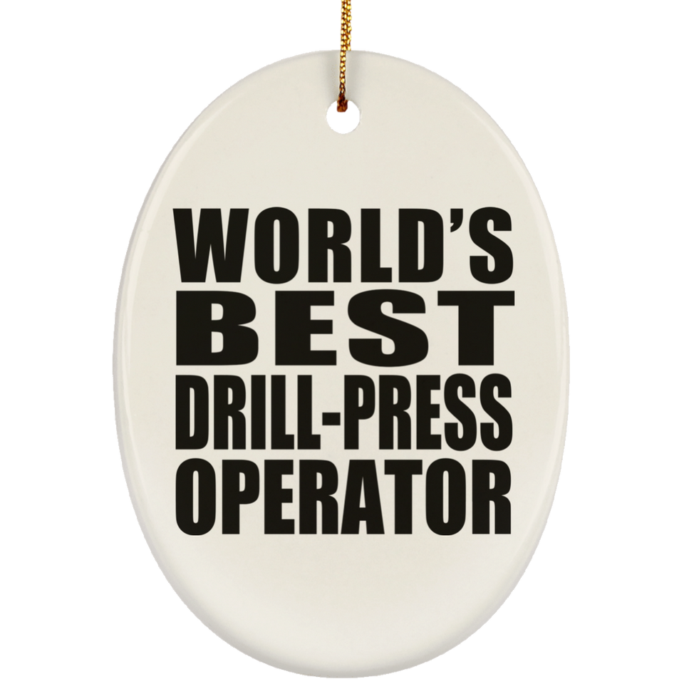 World's Best Drill-Press Operator - Oval Ornament