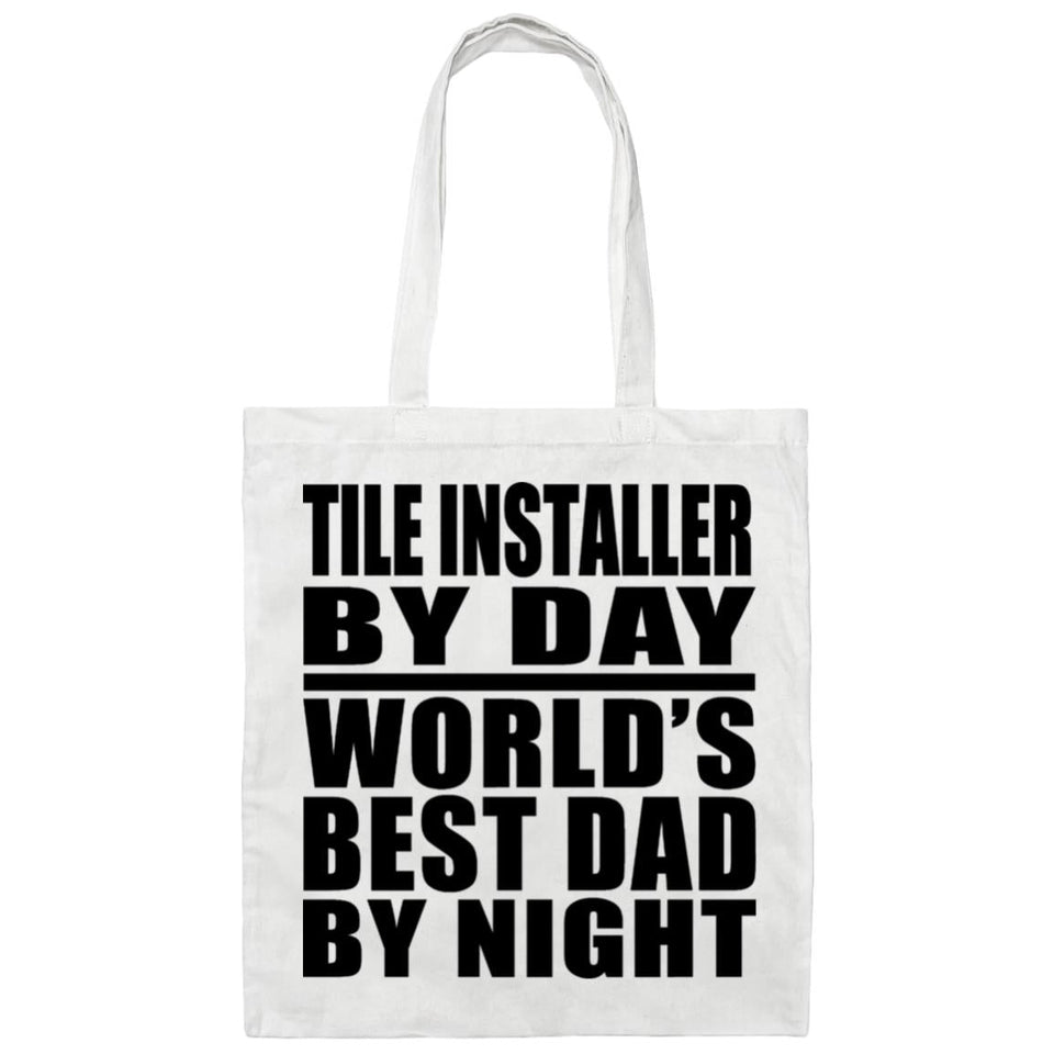 Tile Installer By Day World's Best Dad By Night - Tote Bag White
