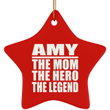 Amy The Mom The Hero The Legend - Star Ornament