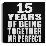 15th Anniversary 15 Years Of Being Mr Perfect - Canvas Square