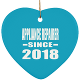 Appliance Repairer Since 2018 - Heart Ornament