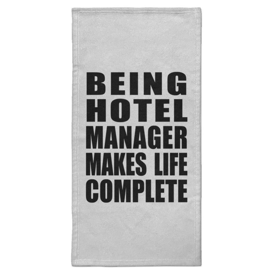 Being Hotel Manager Makes Life Complete - Hand Towel