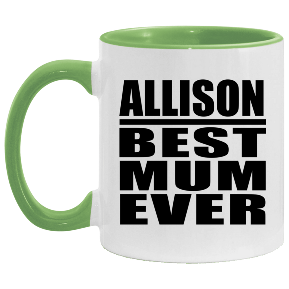 Allison Best Mum Ever - 11oz Accent Mug Green