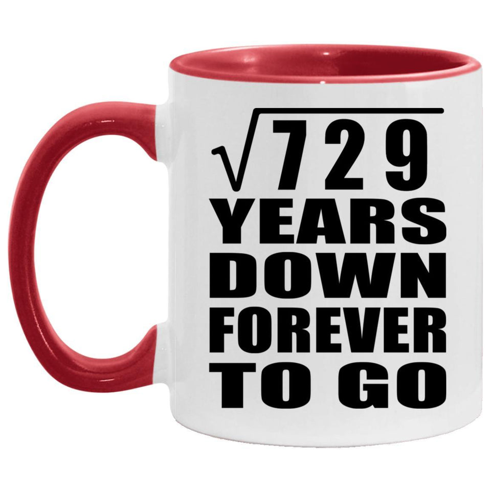 27th Anniversary Square Root of 729 Years Down Forever To Go - 11oz Accent Mug Red