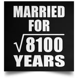 90th Anniversary Married For Square Root of 8100 Years - Poster Square
