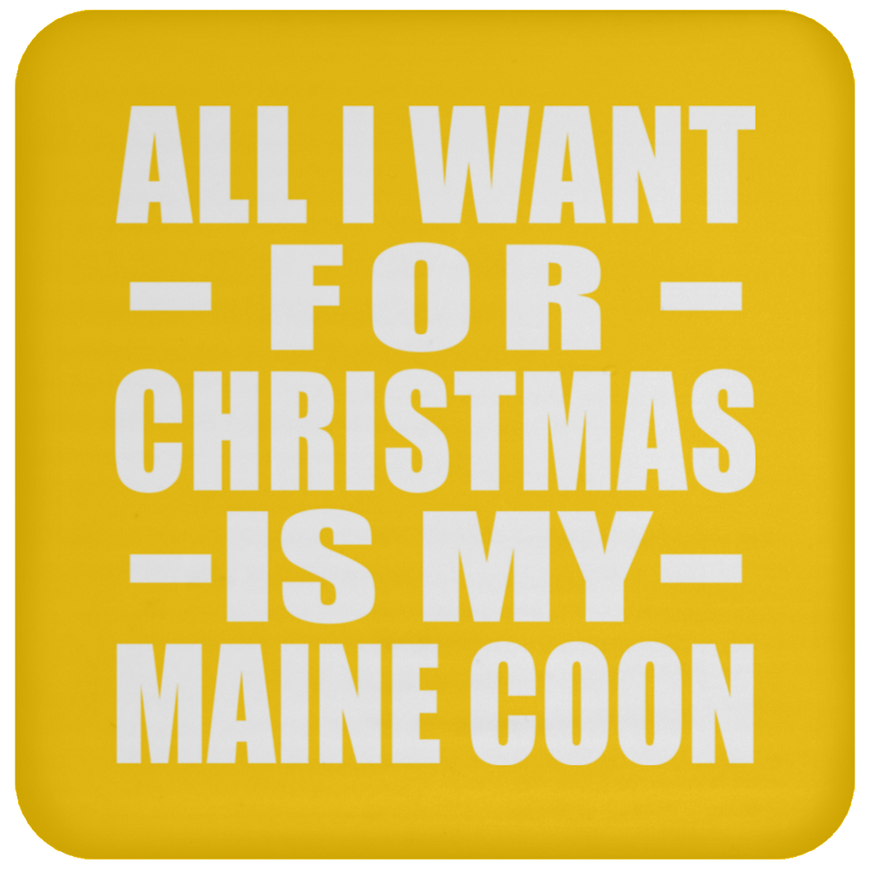 All I Want For Christmas Is My Maine Coon - Coaster