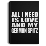 All I Need Is Love And My German Spitz - Canvas Portrait