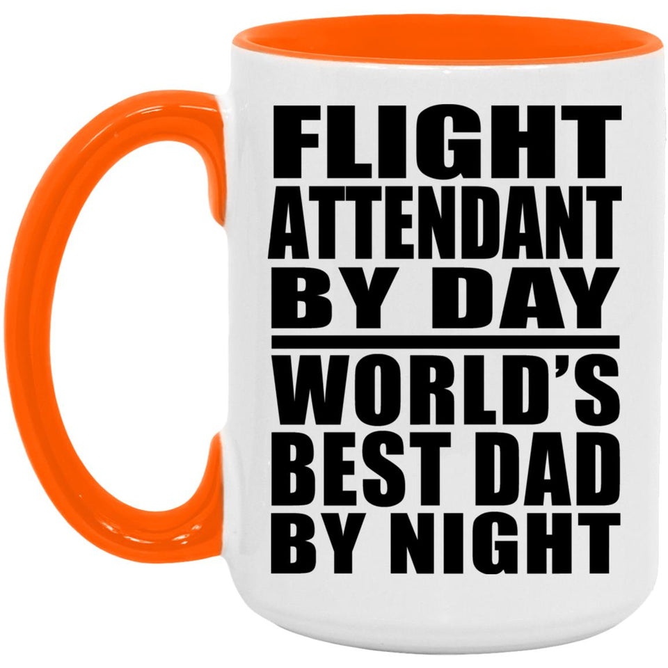 Flight Attendant By Day World's Best Dad By Night - 15oz Accent Mug Orange