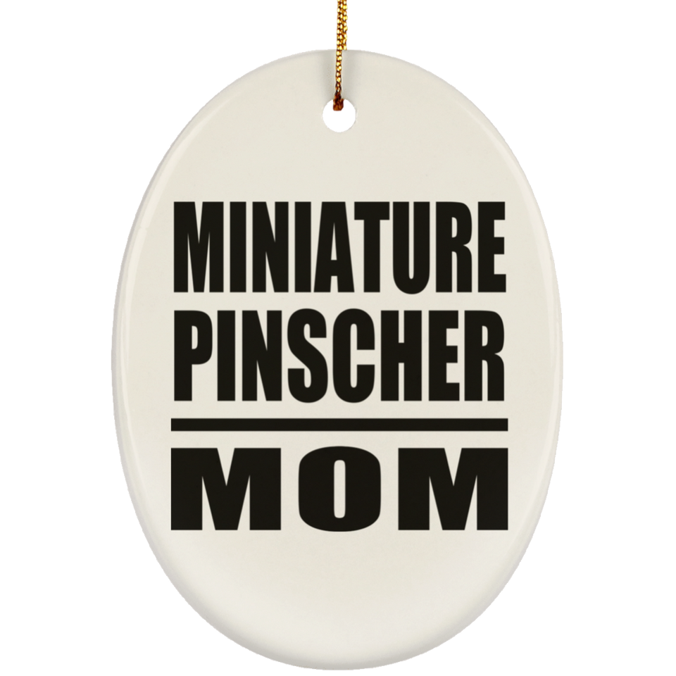 Miniature Pinscher Mom - Oval Ornament