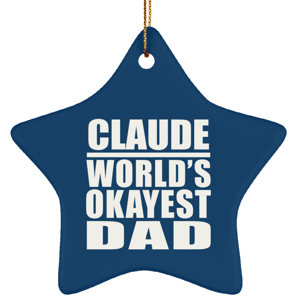 Claude World's Okayest Dad - Star Ornament