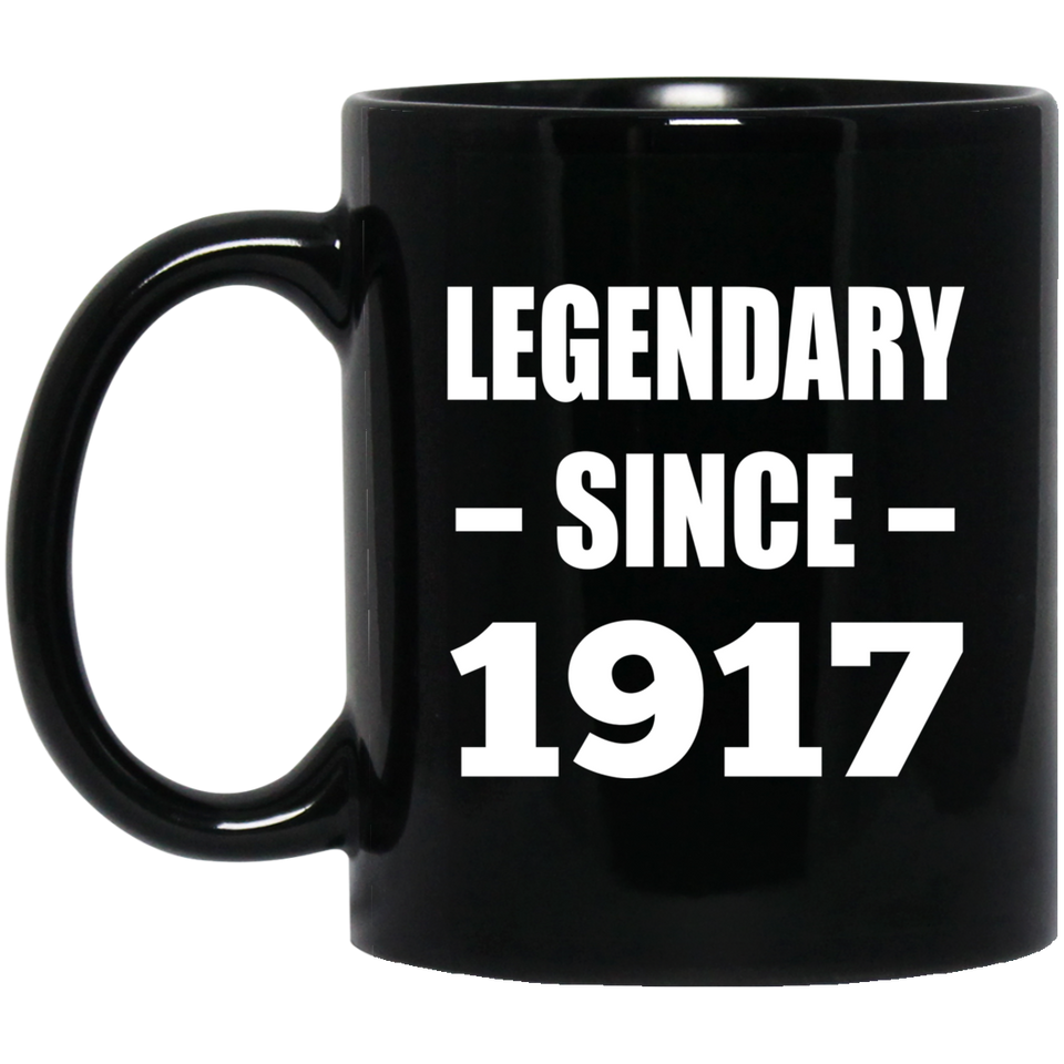 107th Birthday Legendary Since 1917 - 11oz Coffee Mug Black