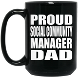 Proud Social Community Manager Dad - 15oz Coffee Mug Black