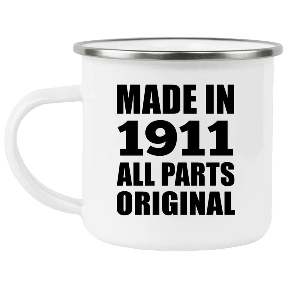 113th Birthday Made in 1911 All Parts Original - 12oz Camping Mug
