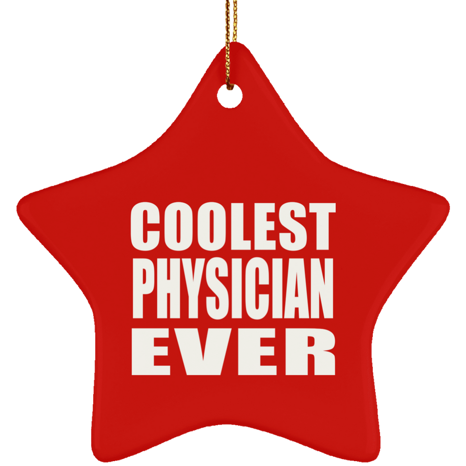 Coolest Physician Ever - Star Ornament