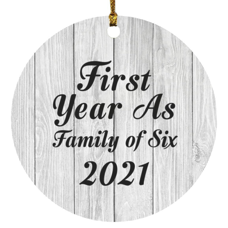 First Year As Family Of Six 2021 - Circle Ornament F