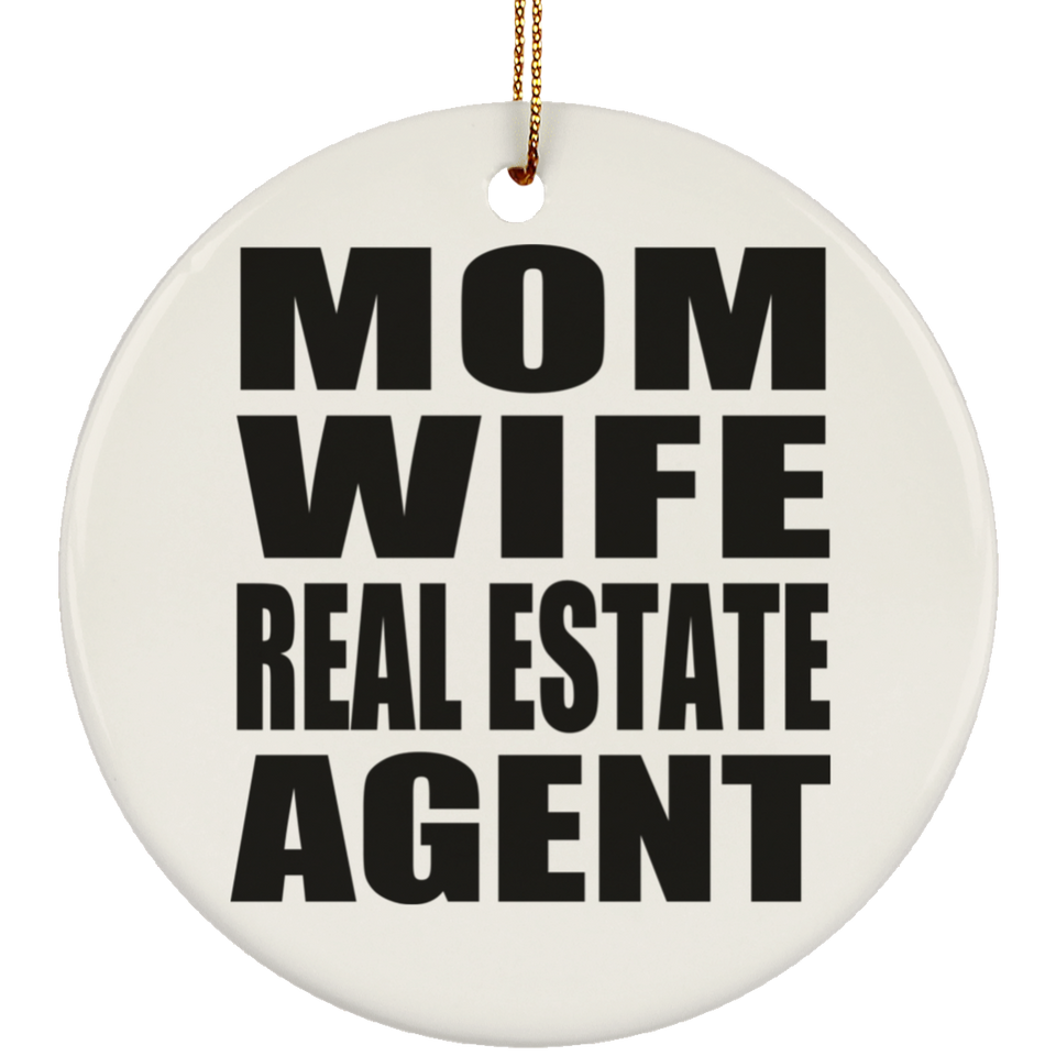 Mom Wife Real Estate Agent - Circle Ornament