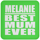 Melanie Best Mum Ever - Drink Coaster