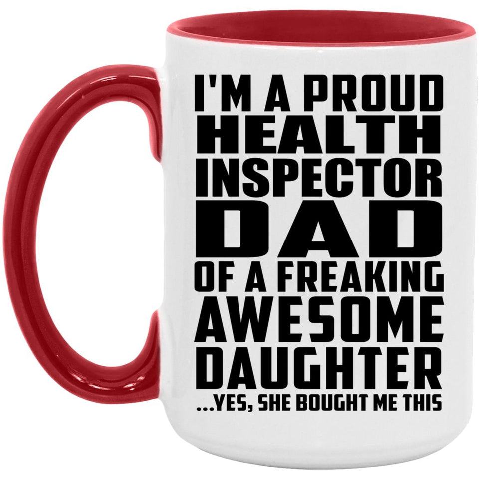 Proud Health Inspector Dad Of Awesome Daughter - 15oz Accent Mug Red