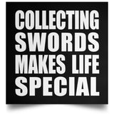 Collecting Swords Makes Life Special - Poster Square