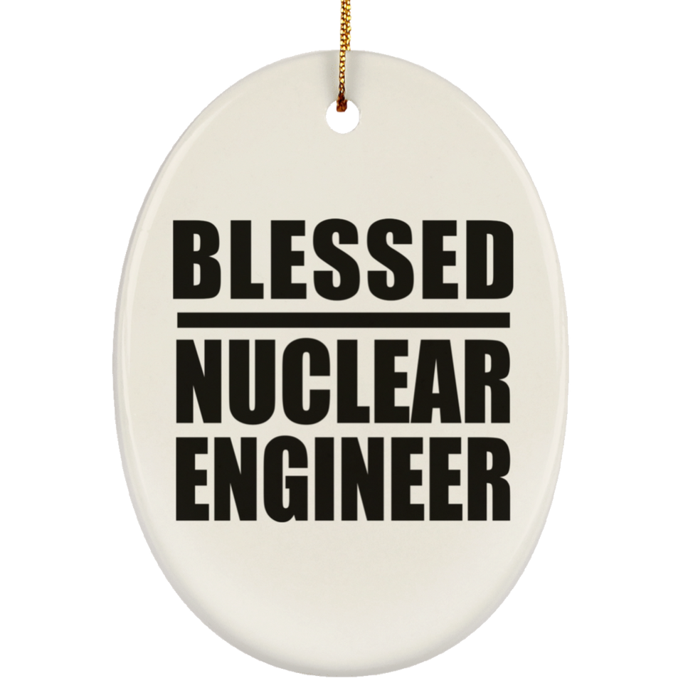 Blessed Nuclear Engineer - Oval Ornament