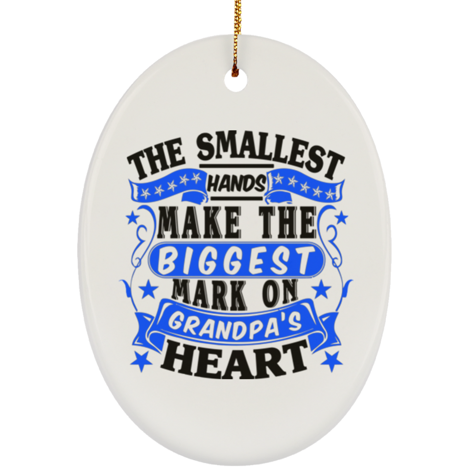 The Smallest Hands Make The Biggest Mark On Grandpa's Heart - Oval Ornament