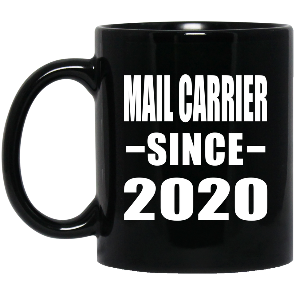 Mail Carrier Since 2020 - 11oz Coffee Mug Black