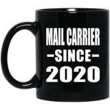 Mail Carrier Since 2020 - 11oz Coffee Mug Black