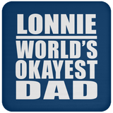 Lonnie World's Okayest Dad - Drink Coaster