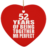52nd Anniversary 52 Years Of Being Mr Perfect - Heart Ornament