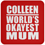 Colleen World's Okayest Mum - Drink Coaster