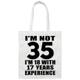 35th Birthday I'm Not 35 I'm 18 With 17 Years Experience - Tote Bag White