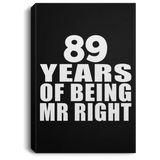 89th Anniversary 89 Years Of Being Mr Right - Canvas Portrait