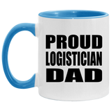 Proud Logistician Dad - 11oz Accent Mug Blue