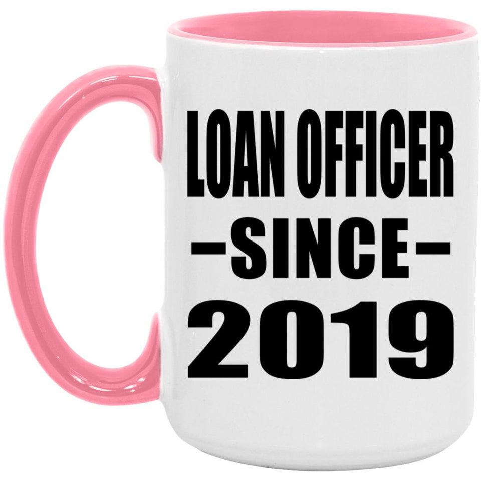 Loan Officer Since 2019 - 15oz Accent Mug Pink