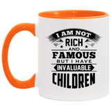 I Am Not Rich & Famous, But I Have Invaluable Children - 11oz Accent Mug Orange