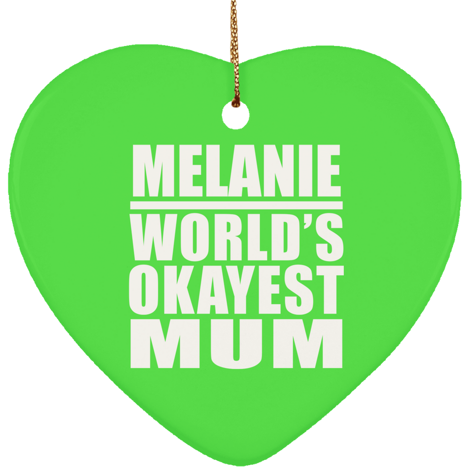 Melanie World's Okayest Mum - Heart Ornament