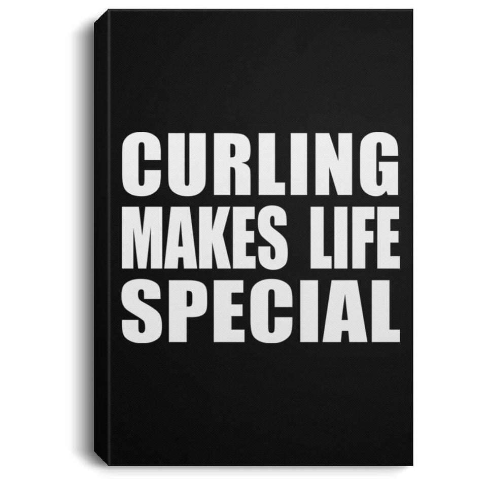 Curling Makes Life Special - Canvas Portrait