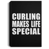 Curling Makes Life Special - Canvas Portrait