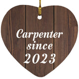 Carpenter Since 2023 - Heart Ornament D