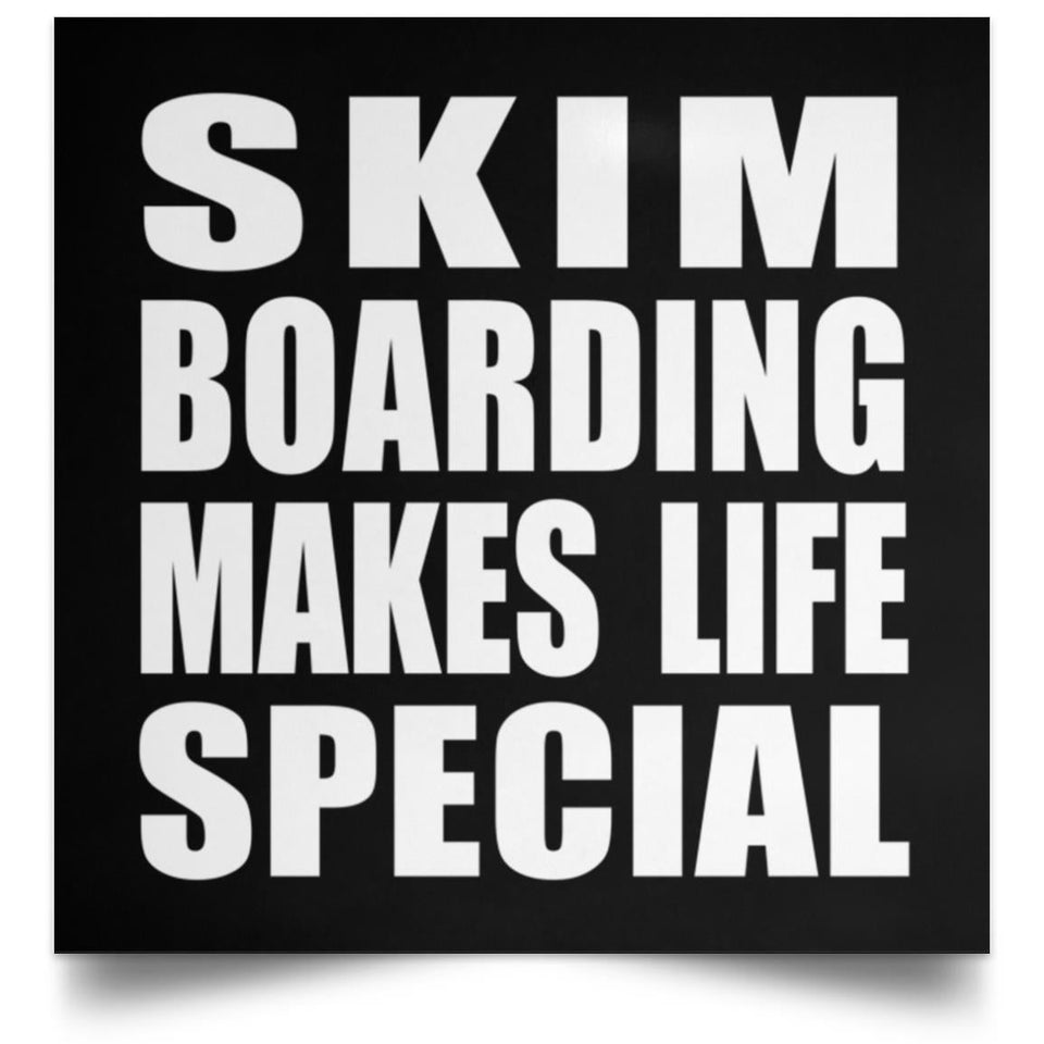 Skim Boarding Makes Life Special - Poster Square
