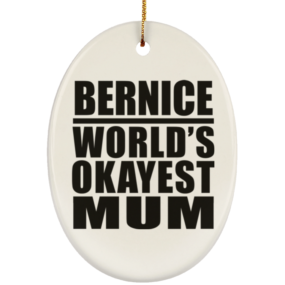 Bernice World's Okayest Mum - Oval Ornament