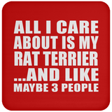 All I Care About Is My Rat Terrier - Drink Coaster