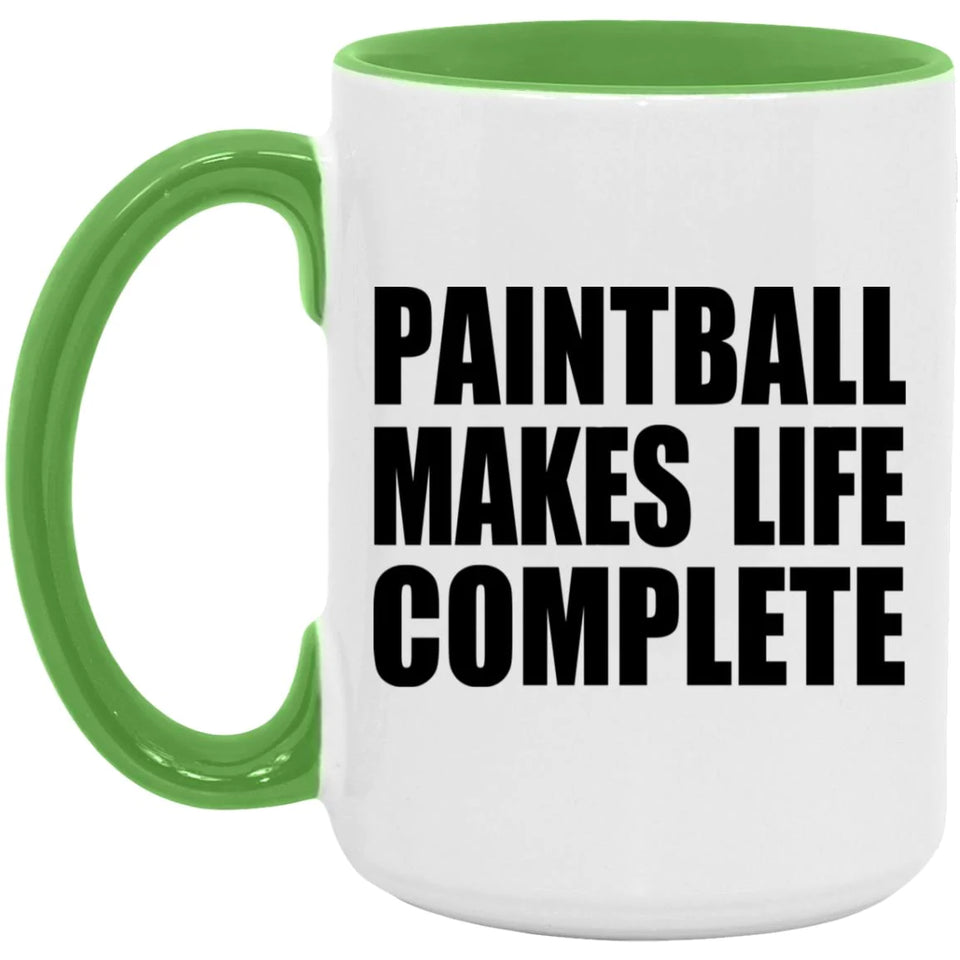 Paintball Makes Life Complete - 15oz Accent Mug Green